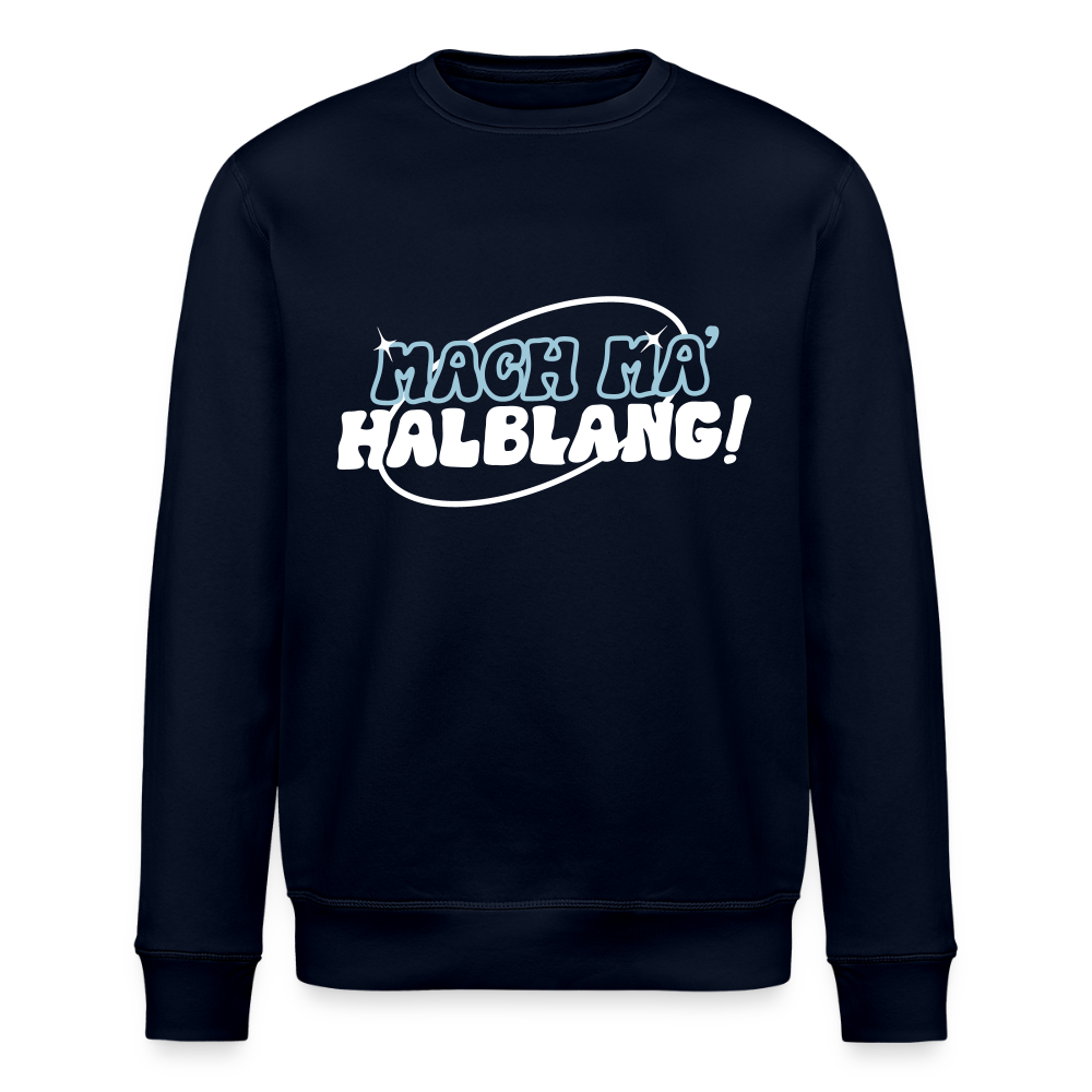 Mach ma’ halblang! - Unisex Bio Sweatshirt - Navy
