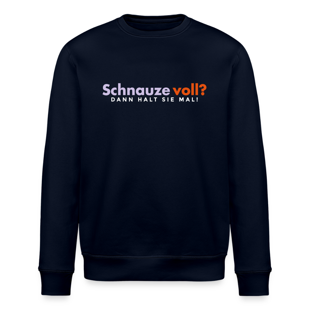 Schnauze voll? Dann halt sie mal! - Unisex Bio Sweatshirt - Navy