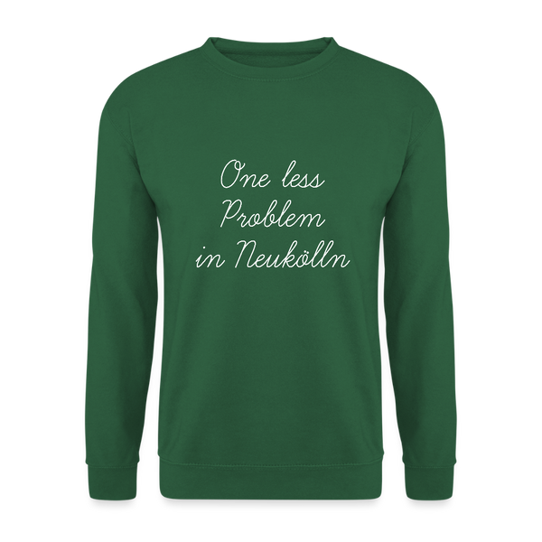 One Less Problem in Neukölln - Unisex Pullover - Grün