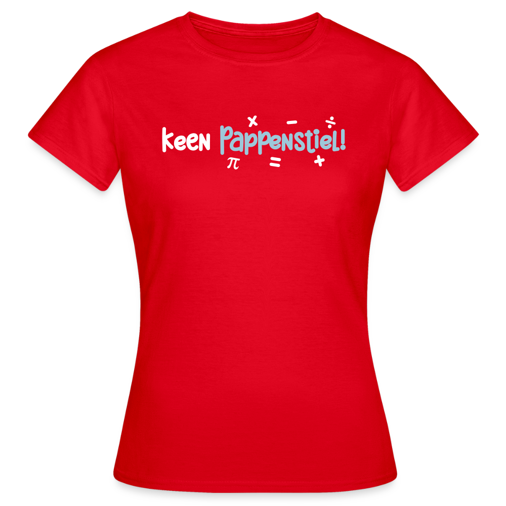 keen Pappenstiel! - Frauen Premium T-Shirt - Rot