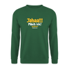 Jahaa!!! Mach ick! später! vielleicht - Unisex Pullover - Grün