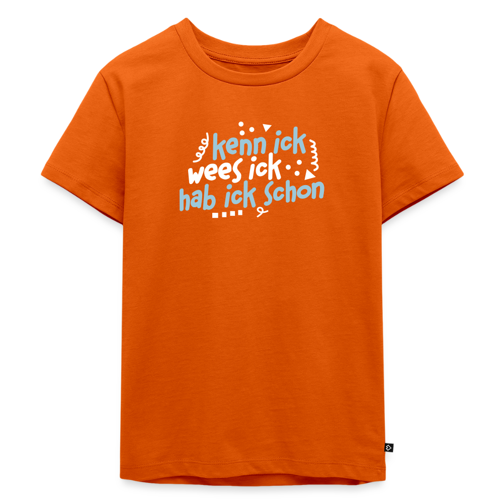 kenn ick wees ick hab ick schon - Kinder Premium T-Shirt - Orange