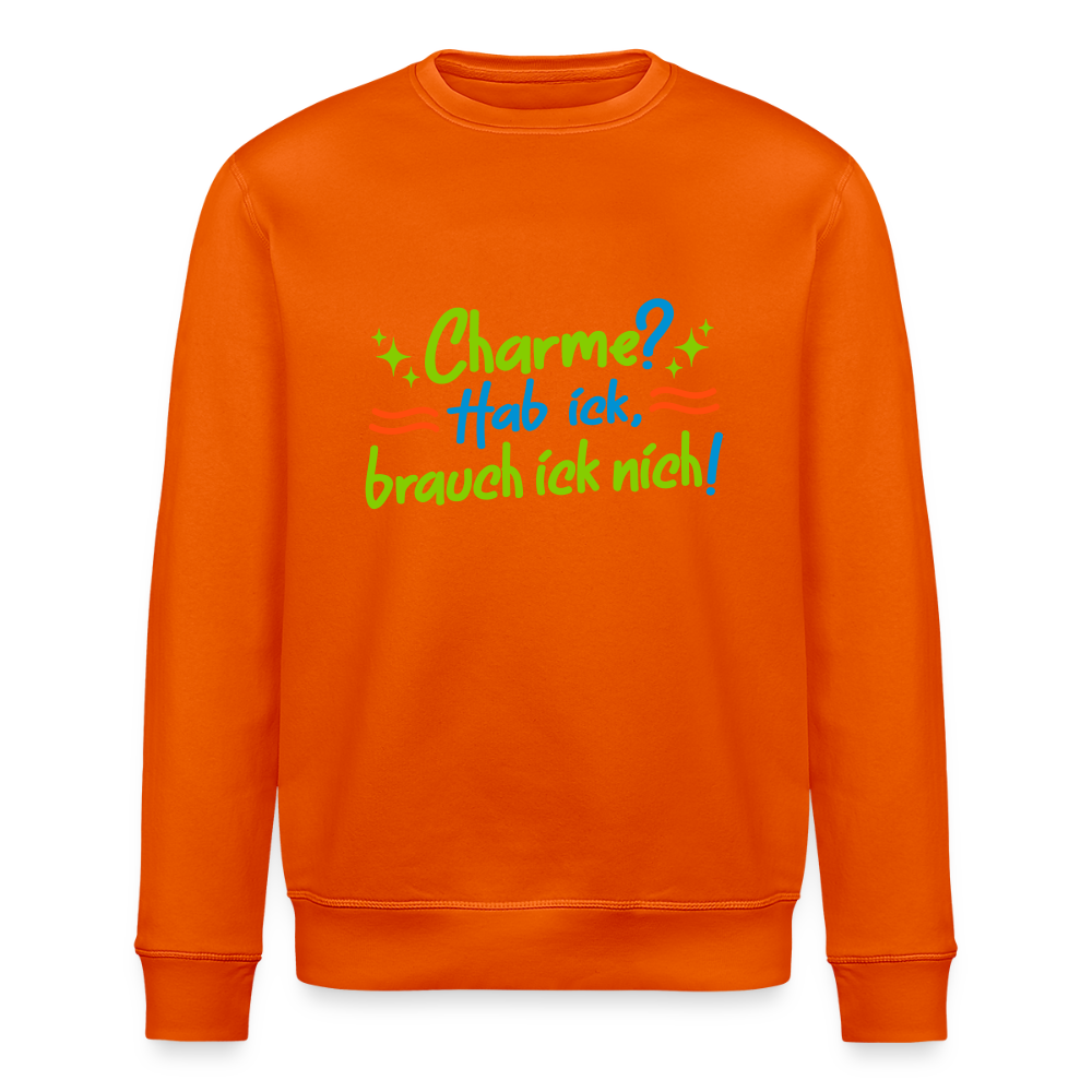 Charme? Hab ick, brauch ick nich! - Unisex Bio Sweatshirt - Tieforange