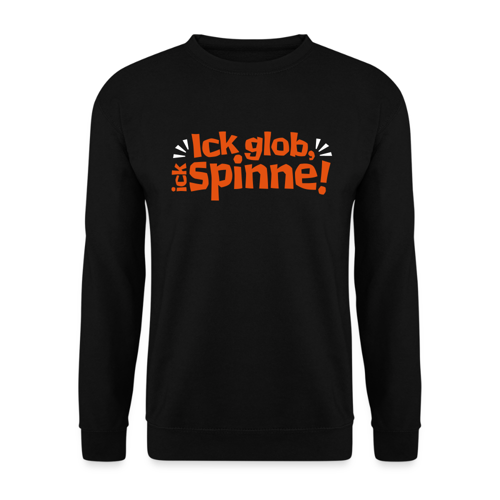 Ick glob, ick spinne! - Unisex Pullover - Schwarz