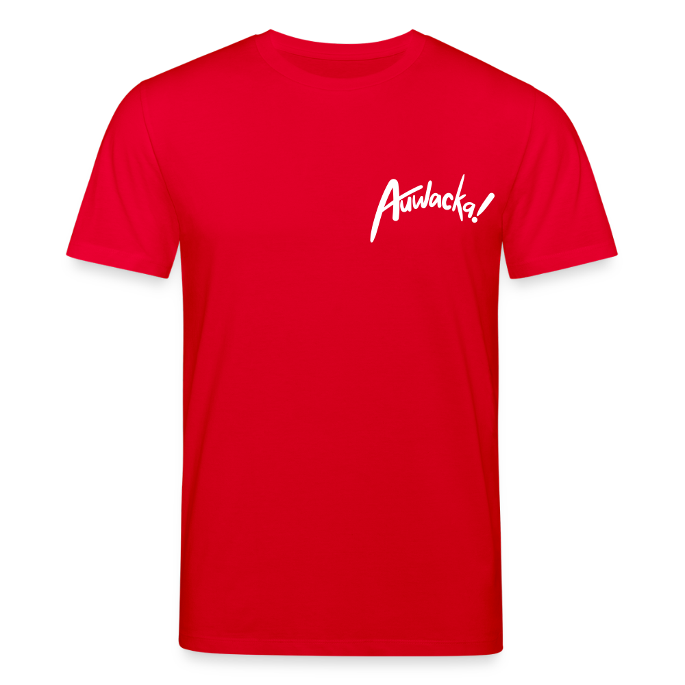 Auwacka! - Unisex Bio T-Shirt - Rot