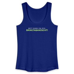 Nett kann ick och, bringtabanüscht! - Frauen Bio Tank Top