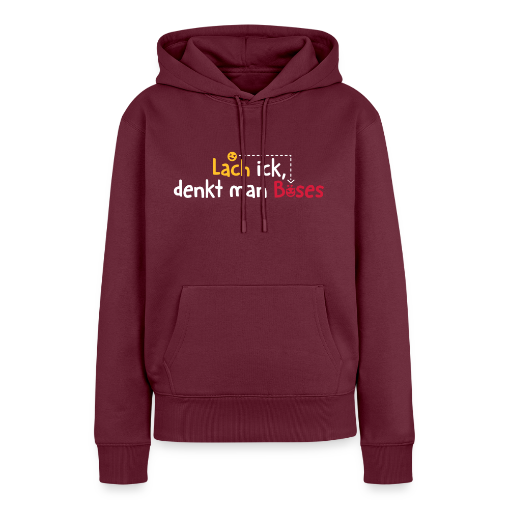 Lach ick, denkt man Böses - Frauen Premium Hoodie - Burgunderrot