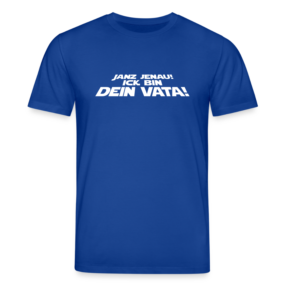 Janz jenau! Ick bin dein Vata! - Unisex Bio T-Shirt - Dunkelblau