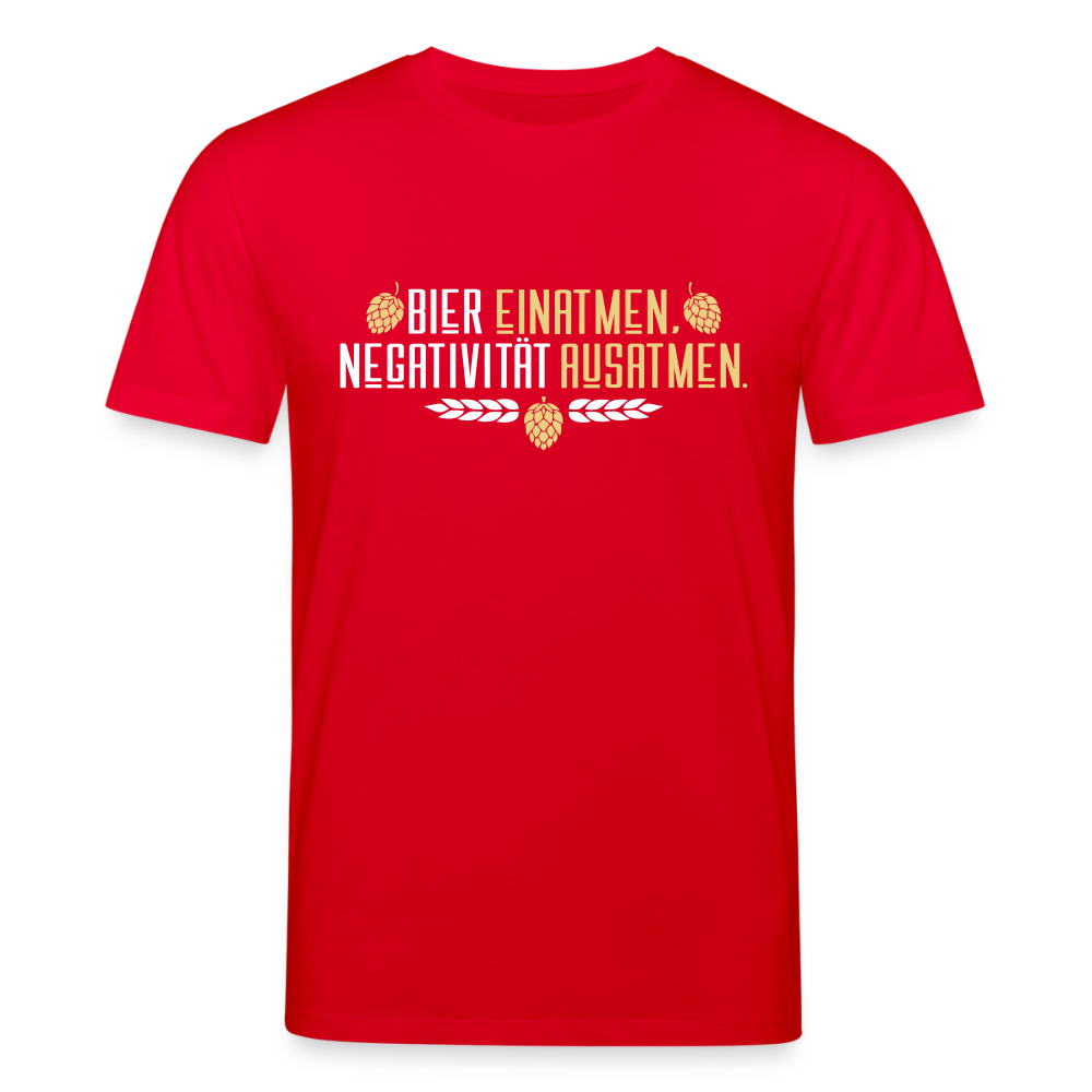 Bier einatmen, Negativität ausatmen. - Unisex Bio T-Shirt - Rot