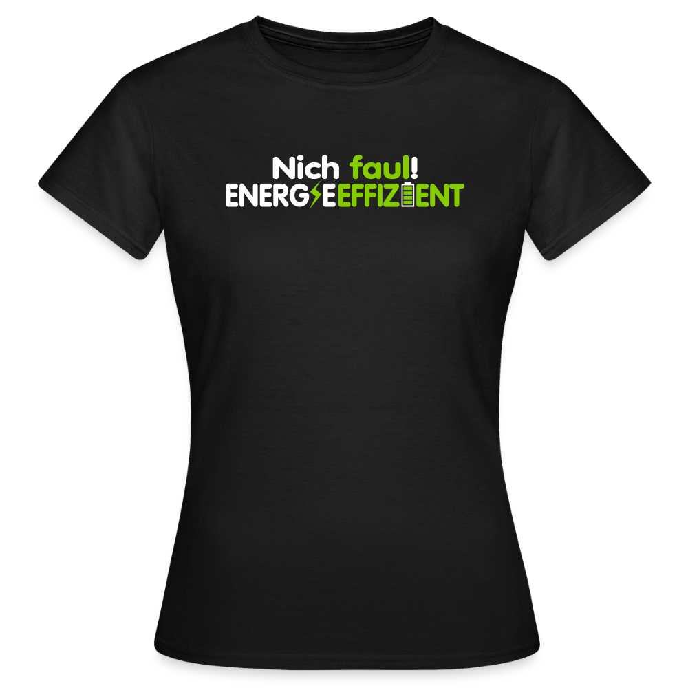 Nich faul! Energieeffizient! - Frauen Premium T-Shirt - Schwarz