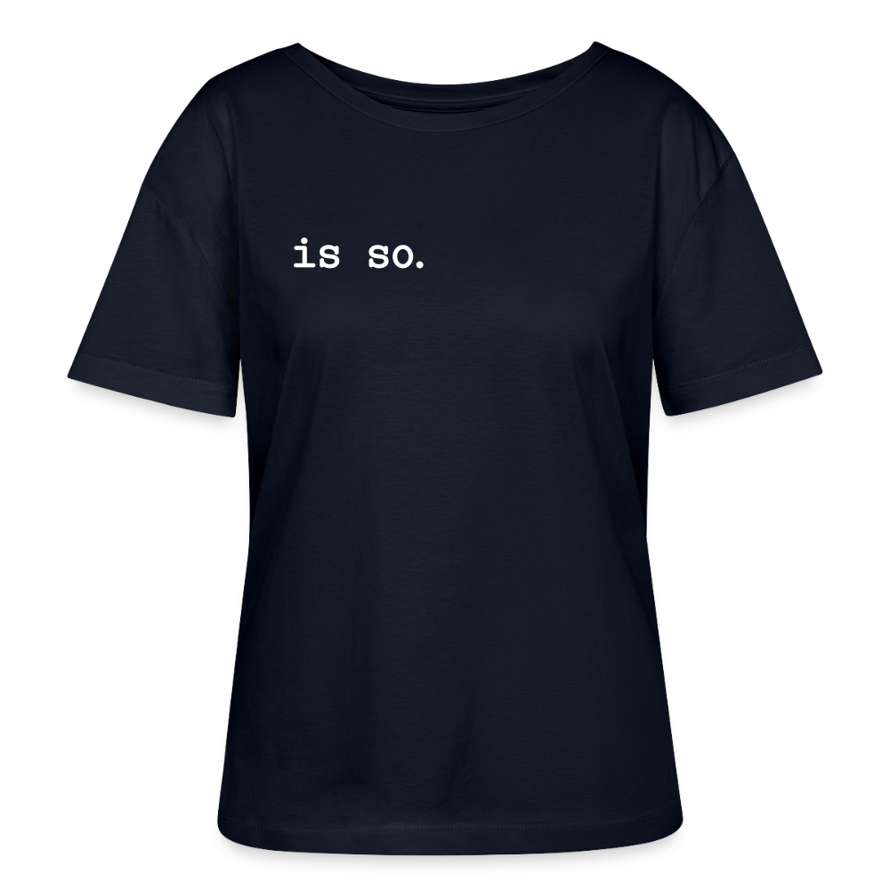 Is So  - Relaxed Rundhals Frauen Bio-T-Shirt - Navy
