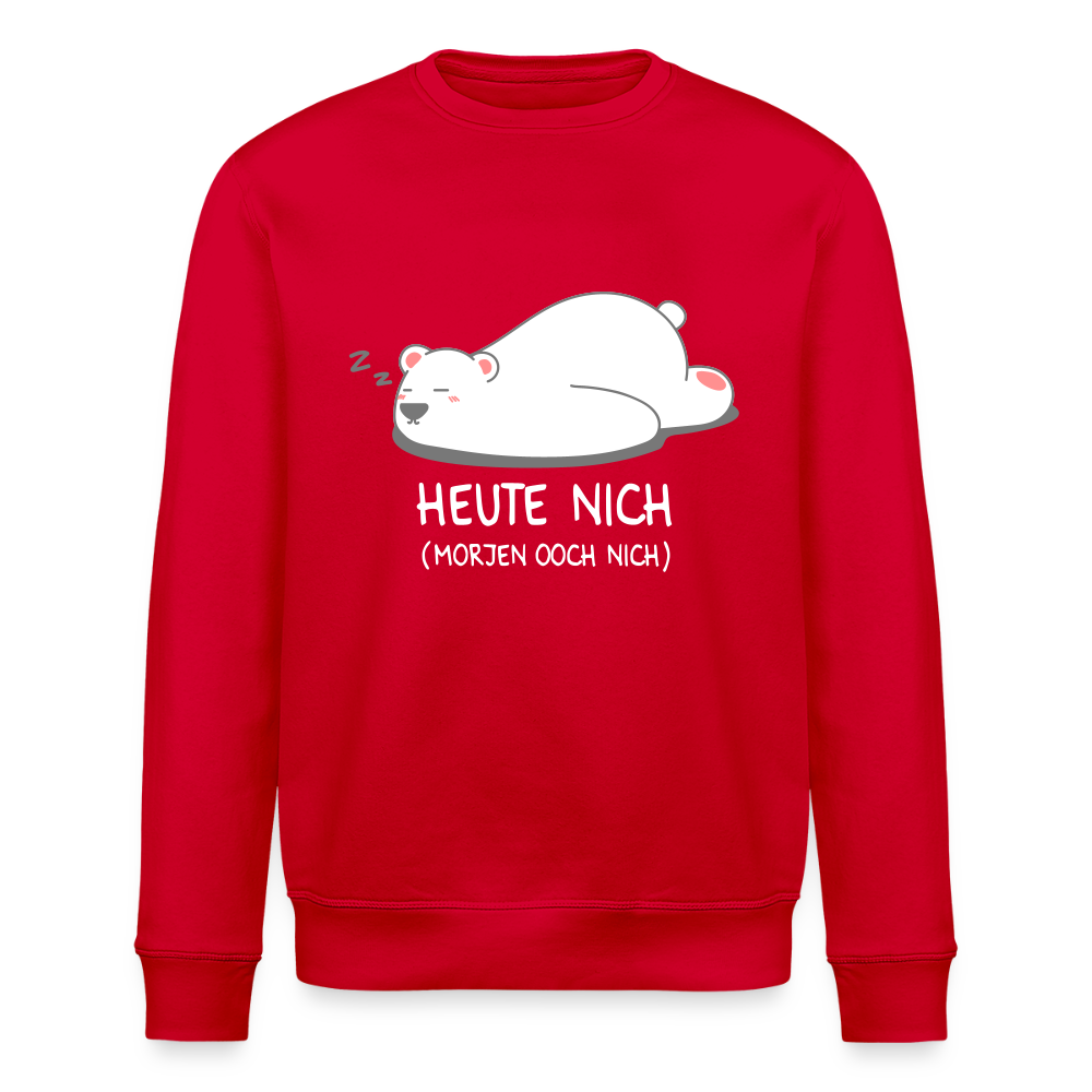 Heute nich! - Unisex Bio Sweatshirt - Rot