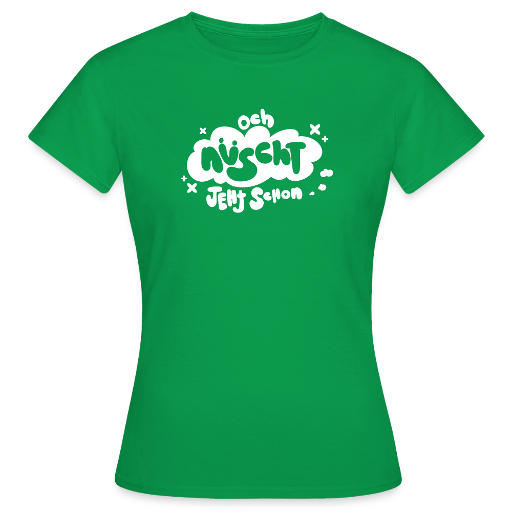 och nüscht jeht schon! - Frauen Premium T-Shirt - Kelly Green