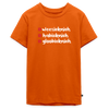 weesicknich, habicknich, gloobicknich - Teenager Premium T-Shirt - Orange