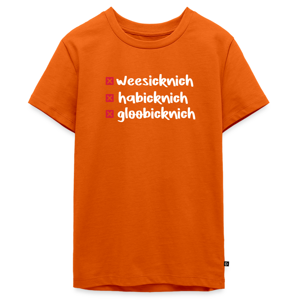weesicknich, habicknich, gloobicknich - Teenager Premium T-Shirt - Orange
