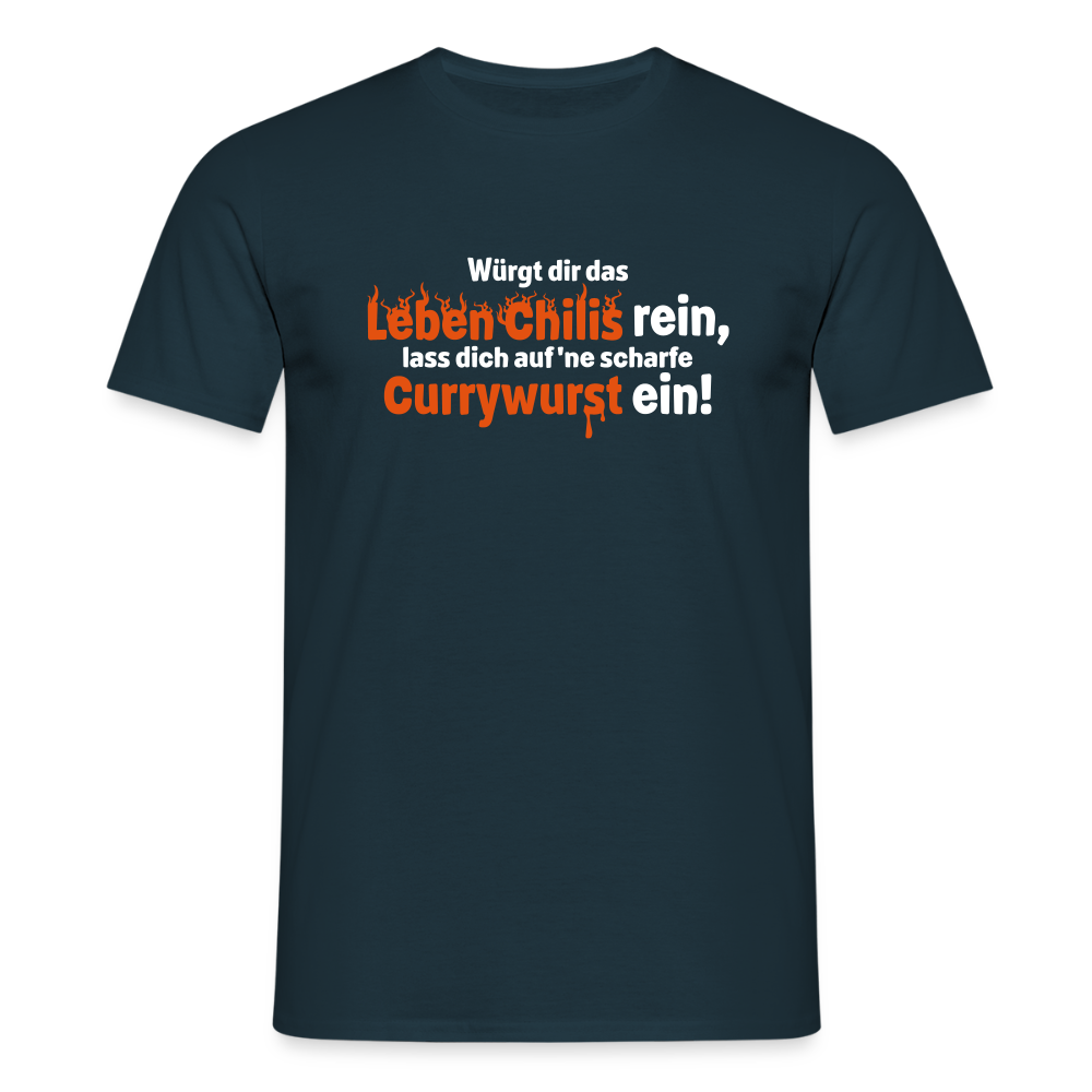 Würgt dir das Leben Chilis rein, lass dich auf 'ne scharfe Currywurst ein! - Männer Premium T-Shirt - Navy