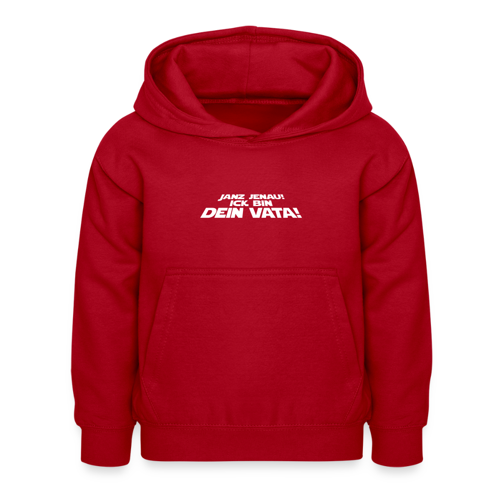 Janz jenau! Ick bin dein Vata! - Kinder Hoodie - Rot