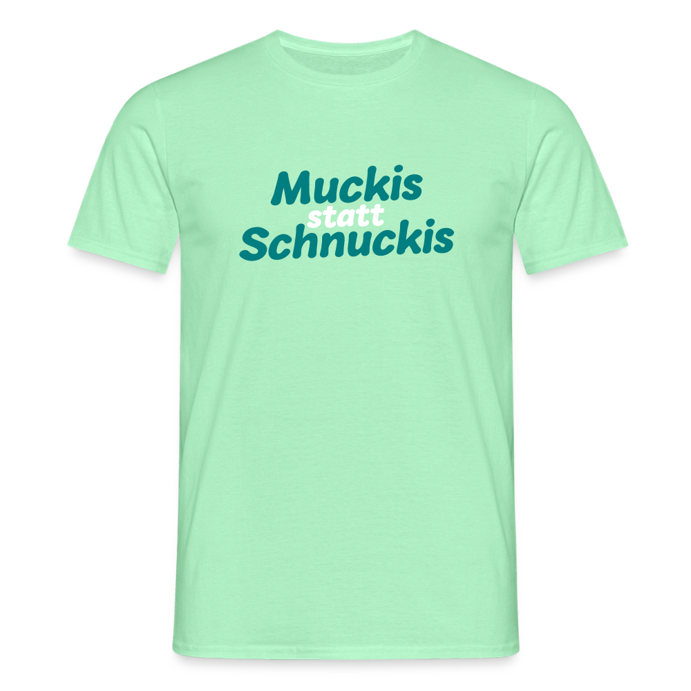 Muckis statt Schnuckis - Männer Premium T-Shirt - Mintgrün