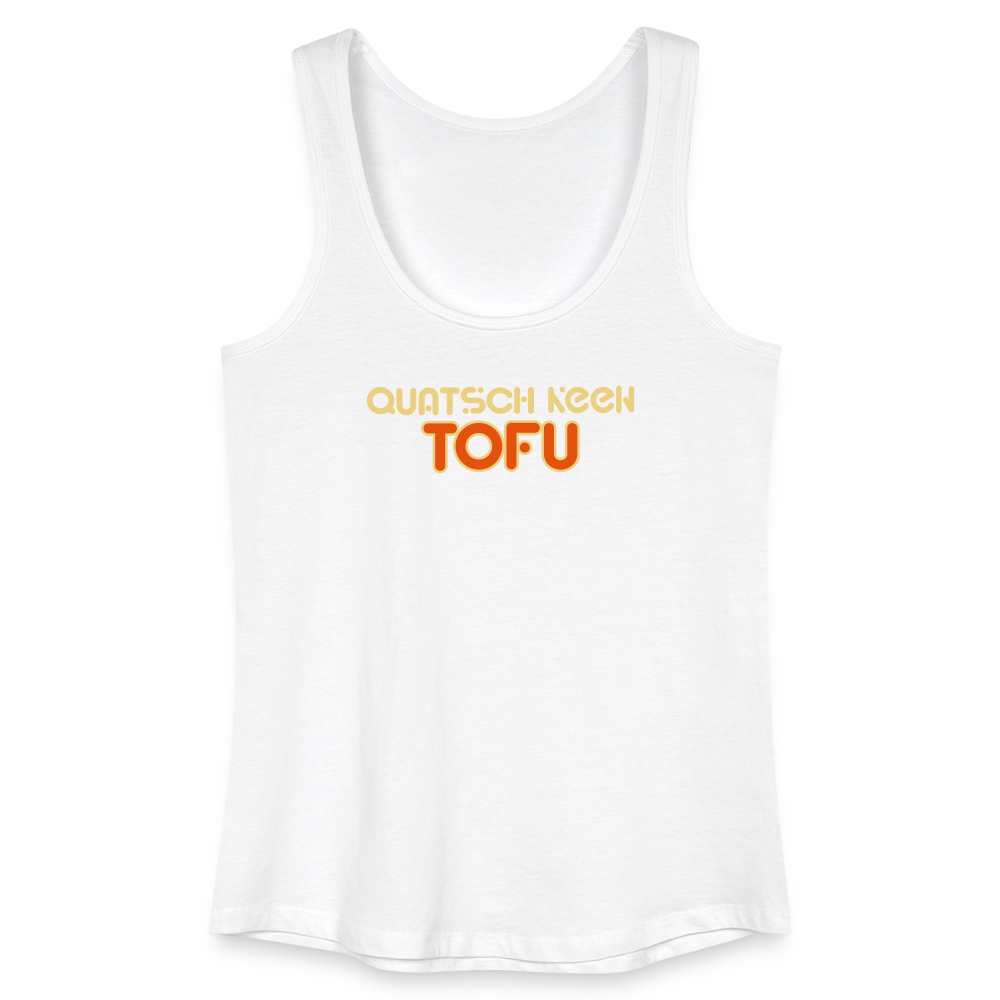 Quatsch keen Tofu! - Frauen Bio Tank Top - Weiß