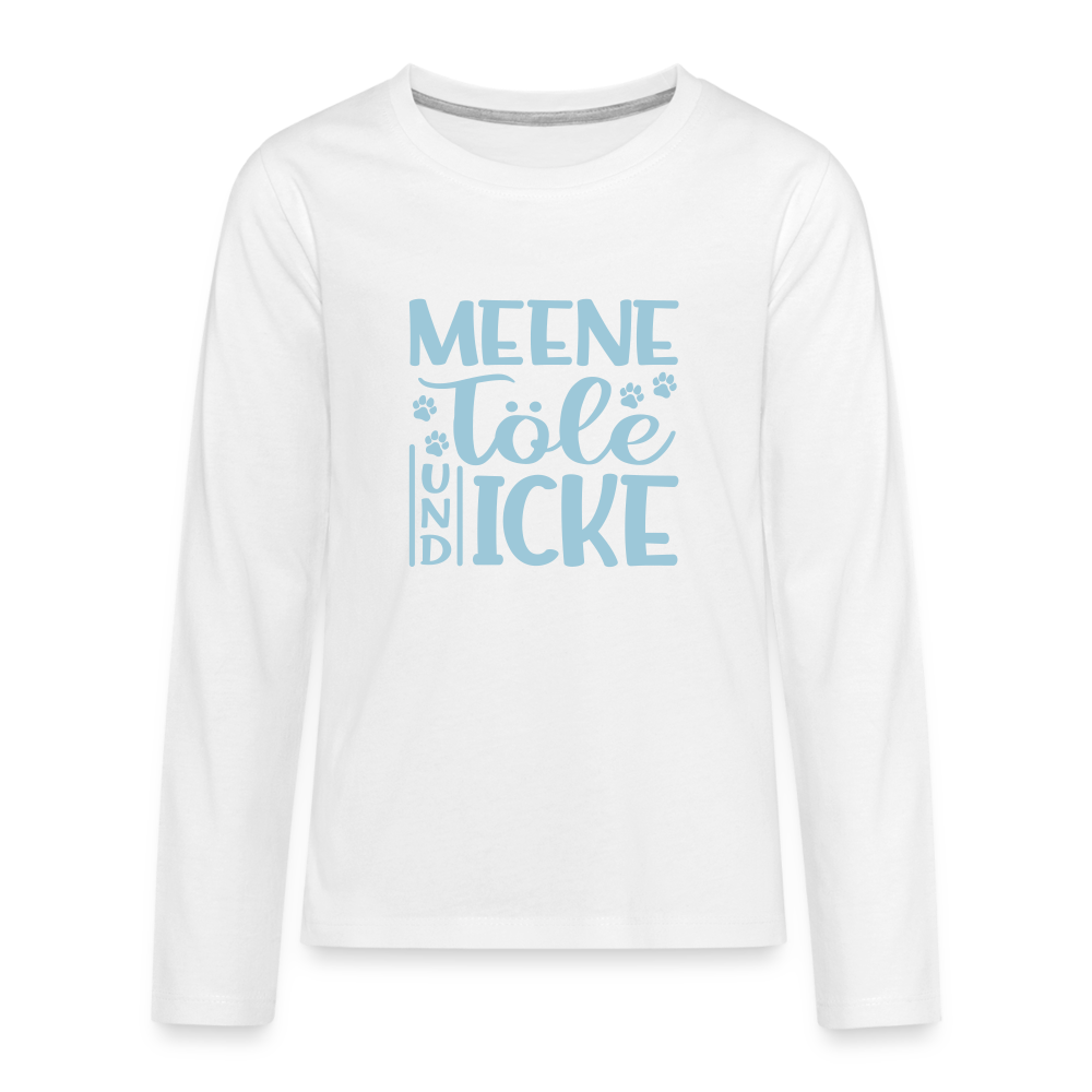 Meene Töle und Icke - Teenager Langarmshirt - Weiß