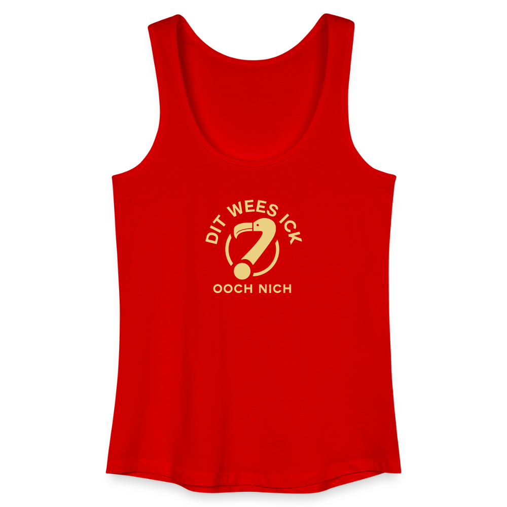 Dit Wees Ick Ooch Nich - Frauen Bio Tank Top - Rot