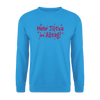 Mehr Jlitzer im Alltag! - Unisex Pullover - Meeresblau