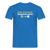 Nich mürrisch! Jedankenreich! - Männer Premium T-Shirt - Royalblau