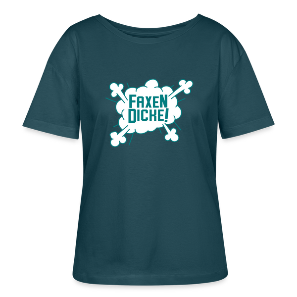 Faxen Dicke! - Relaxed Rundhals Frauen Bio-T-Shirt - Dunkles Petrol