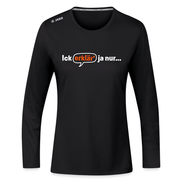 Ick erklär' ja nur… - Frauen Sport Langarmshirt - Schwarz