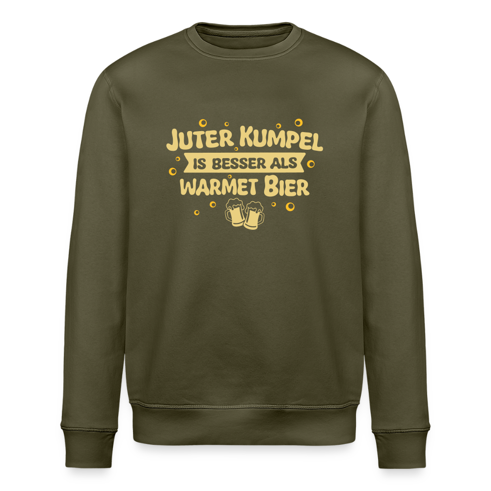 Juter Kumpel ist besser als warmet Bier - Unisex Bio Sweatshirt - Khaki