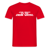 Janz jenau! Ick bin dein Vata! - Männer Premium T-Shirt - Rot