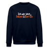 Ick wär jetzt lieber in Berlin - Unisex Bio Sweatshirt - Navy