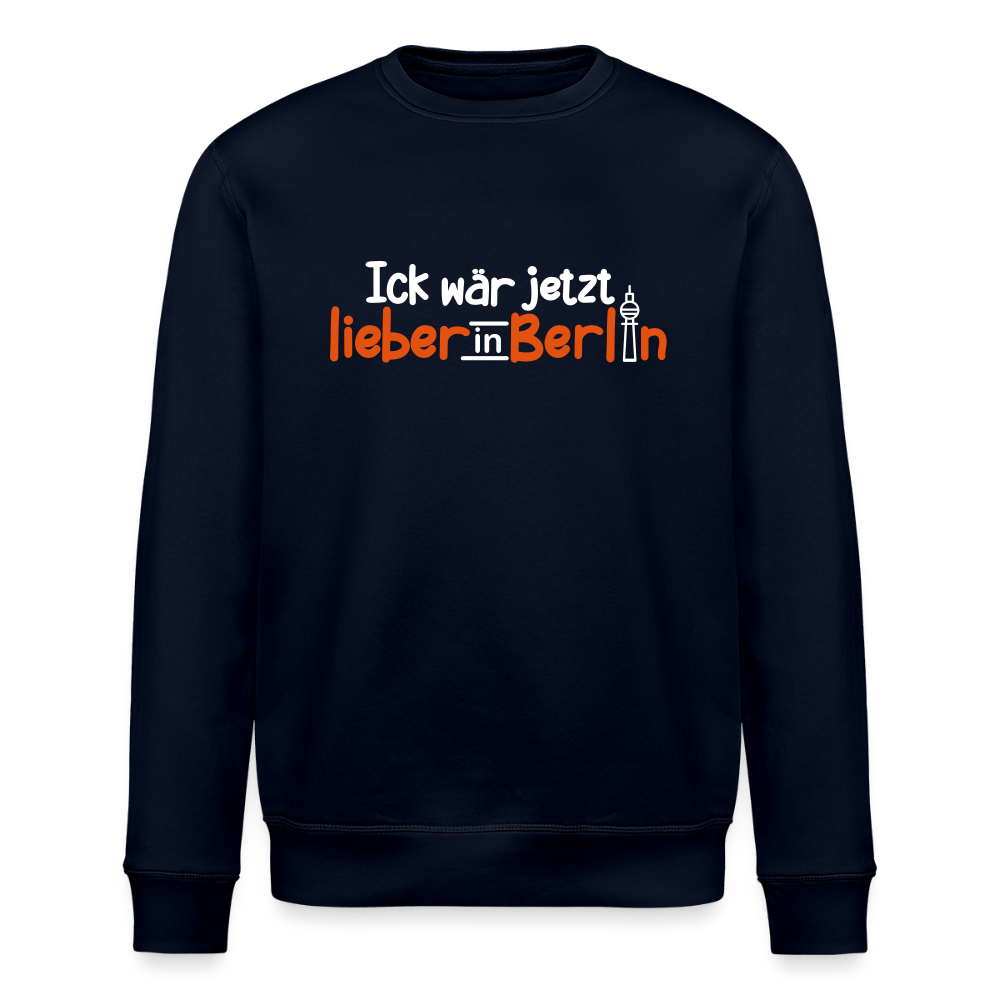 Ick wär jetzt lieber in Berlin - Unisex Bio Sweatshirt - Navy
