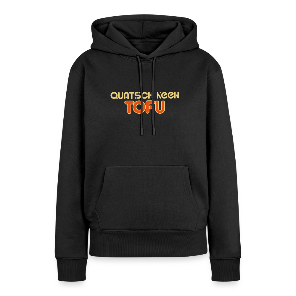 Quatsch keen Tofu! - Frauen Premium Hoodie - Schwarz
