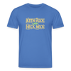 Keen Bock uff Heck Meck - Unisex Bio T-Shirt - Achtsames Blau