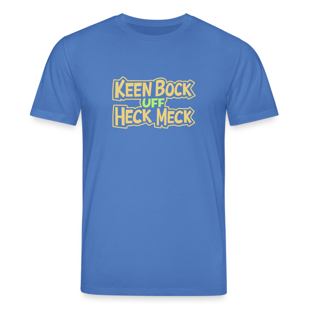 Keen Bock uff Heck Meck - Unisex Bio T-Shirt - Achtsames Blau