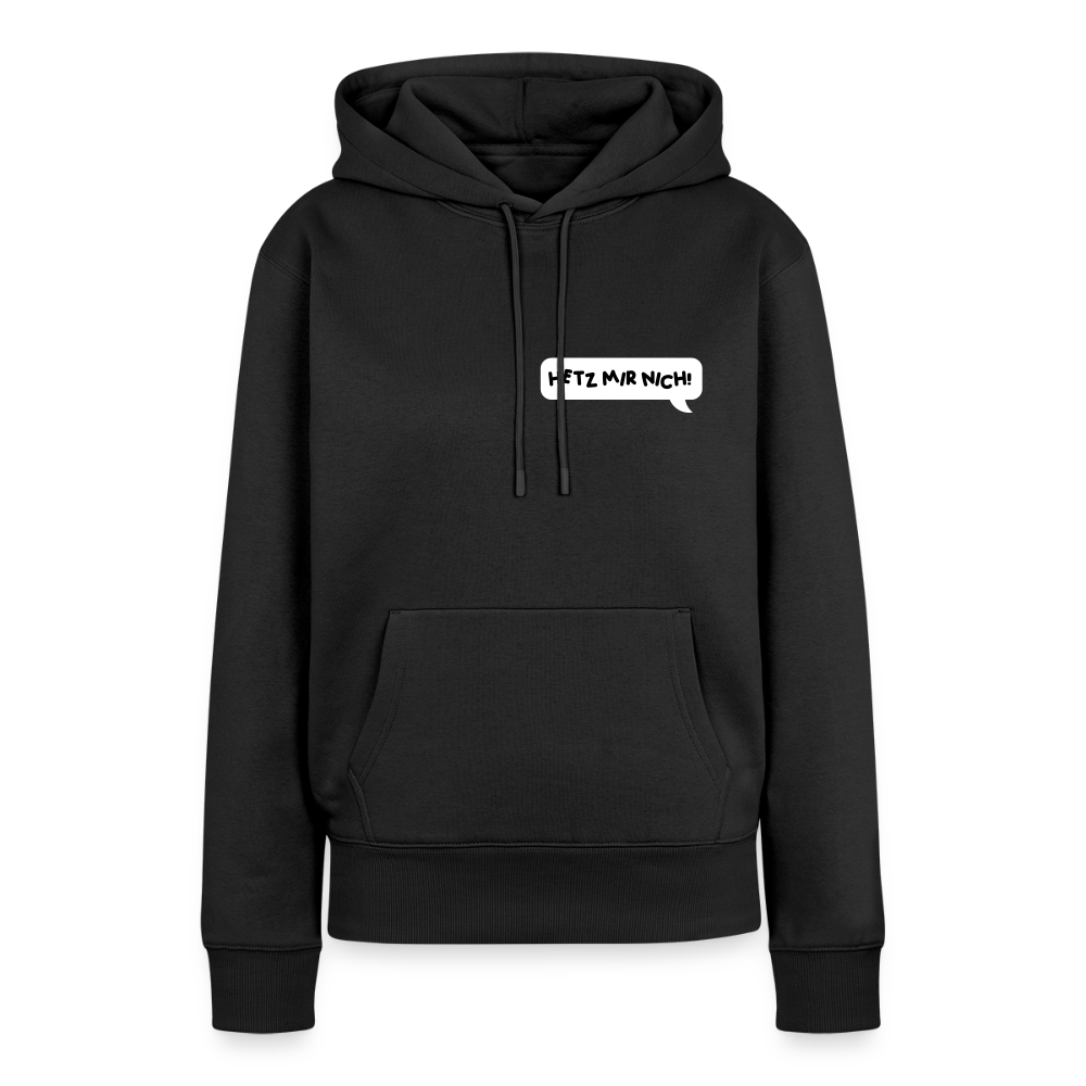Hetz Mir Nich! - Frauen Premium Hoodie - Schwarz