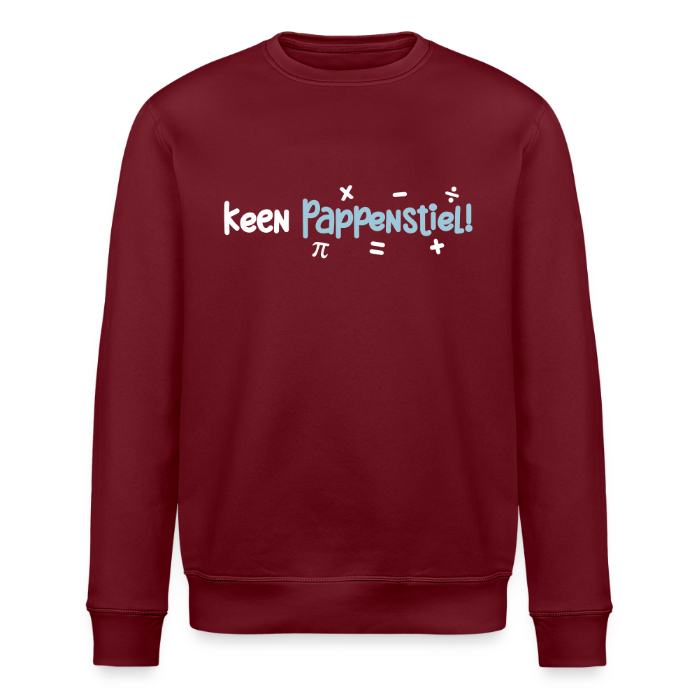 keen Pappenstiel! - Unisex Bio Sweatshirt - Burgunderrot