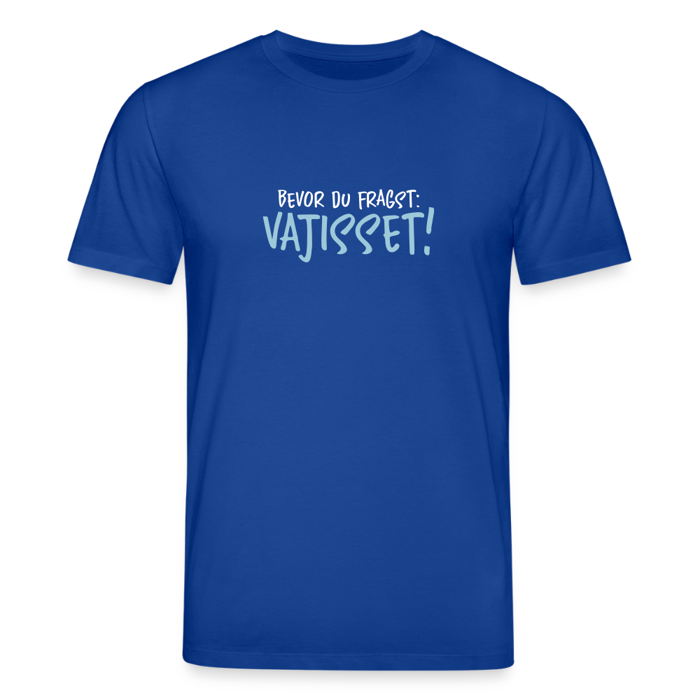 Bevor du fragst - Unisex Bio T-Shirt - Dunkelblau