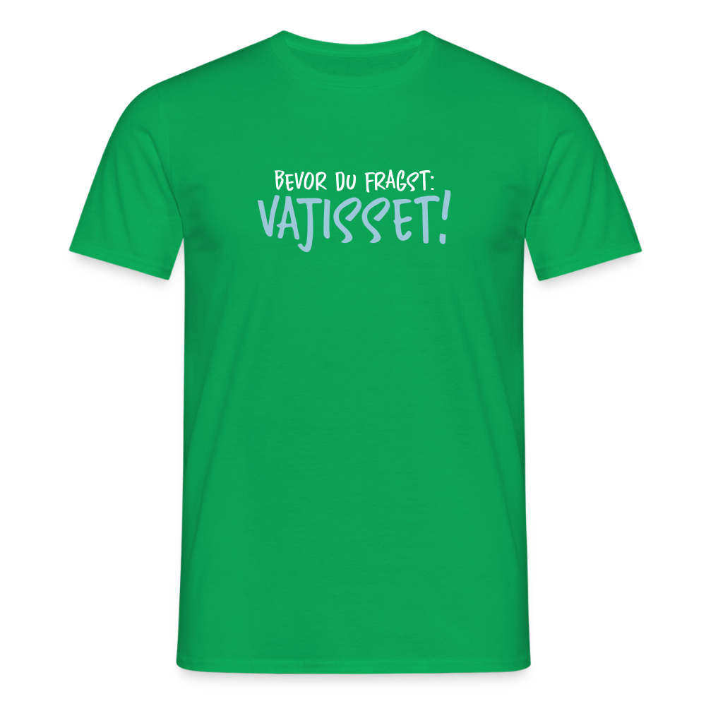 Bevor du fragst - Männer Premium T-Shirt - Kelly Green