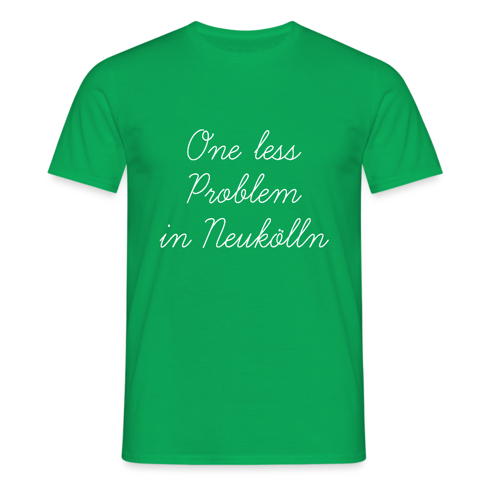 One Less Problem in Neukölln - Männer Premium T-Shirt - Kelly Green