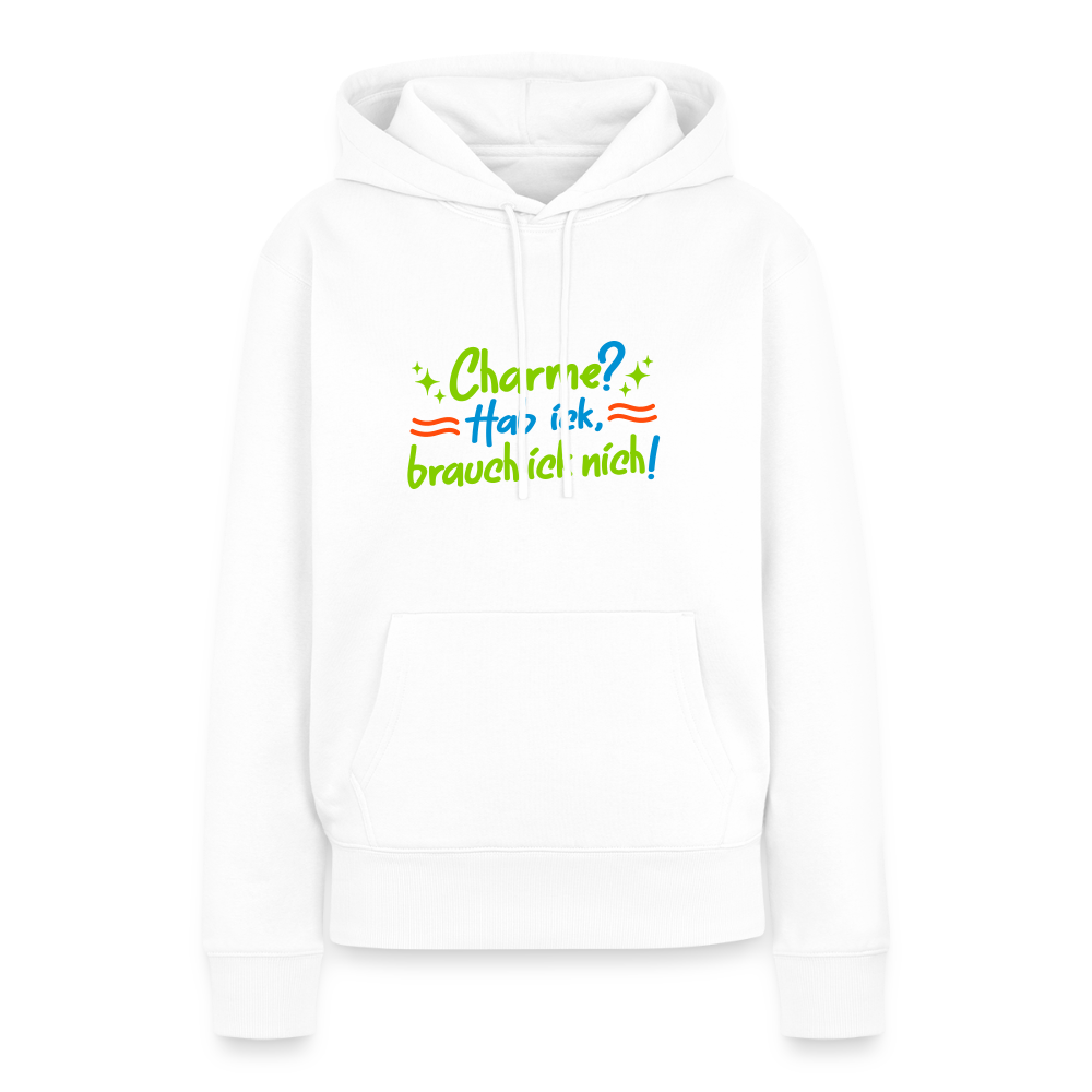 Charme? Hab ick, brauch ick nich! - Frauen Premium Hoodie - Weiß