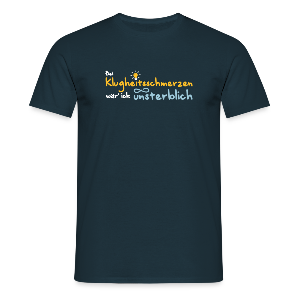 Bei Klugheitsschmerzen wär' ick unsterblich - Männer Premium T-Shirt - Navy