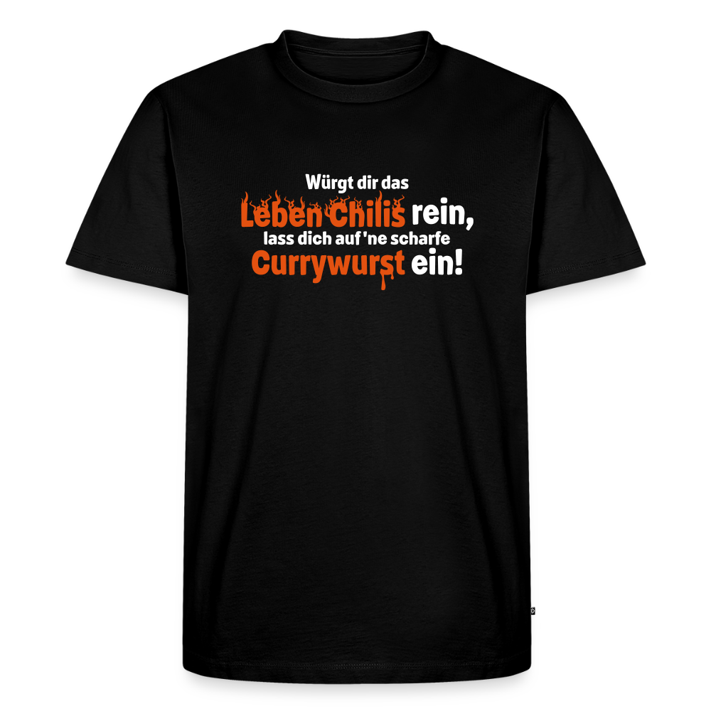 Würgt dir das Leben Chilis rein, lass dich auf 'ne scharfe Currywurst ein! - Männer Premium T-Shirt - Schwarz