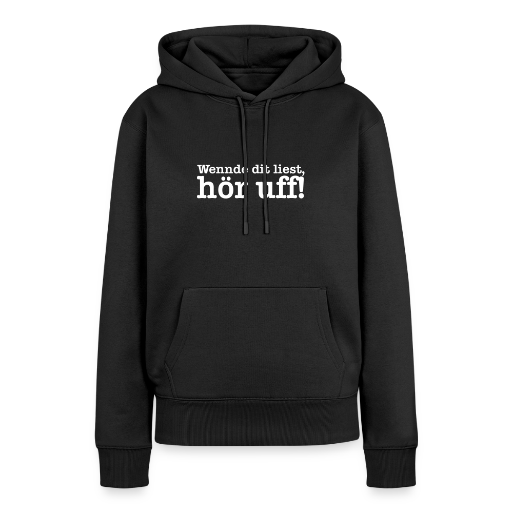 Wenn de dit liest, hör uf! - Frauen Premium Hoodie - Schwarz