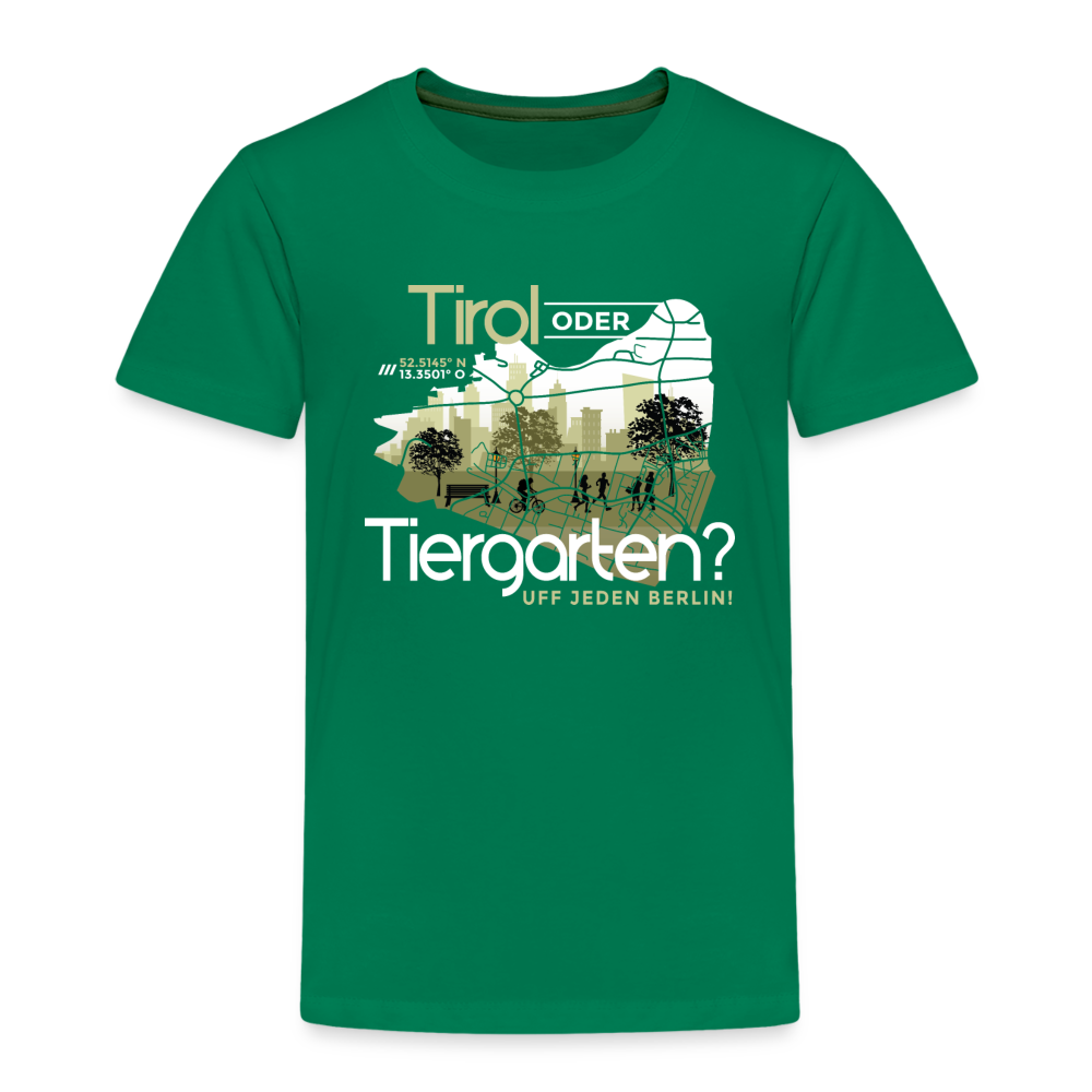 Tirol oder Tiergarten - Kinder Premium T-Shirt - Kelly Green