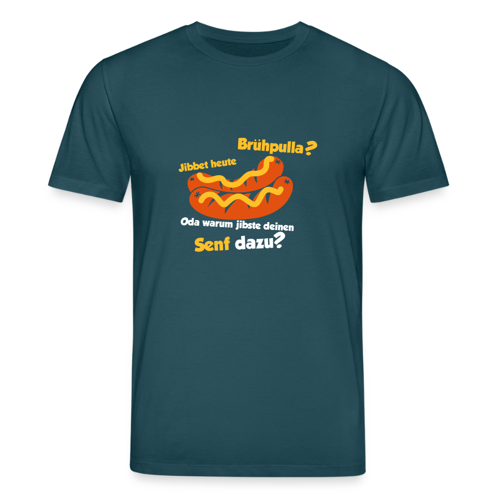 Jibbet heute Brühpulla - Unisex Bio T-Shirt - Dunkles Petrol