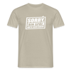 Sorry, ick bin spät. Hatte keen Bock. - Männer Premium T-Shirt - Sandbeige