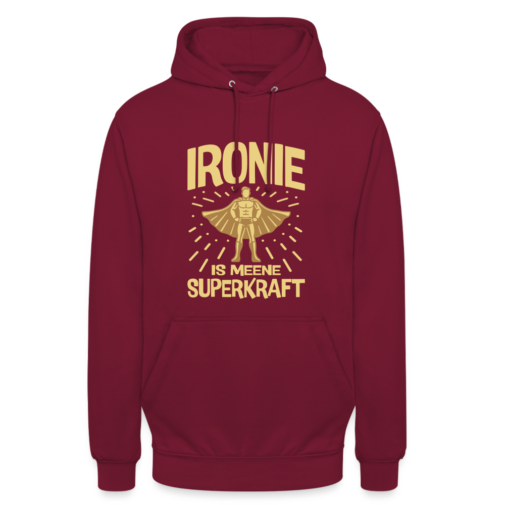 Ironie is meene Superkraft! - Unisex Hoodie - Bordeaux