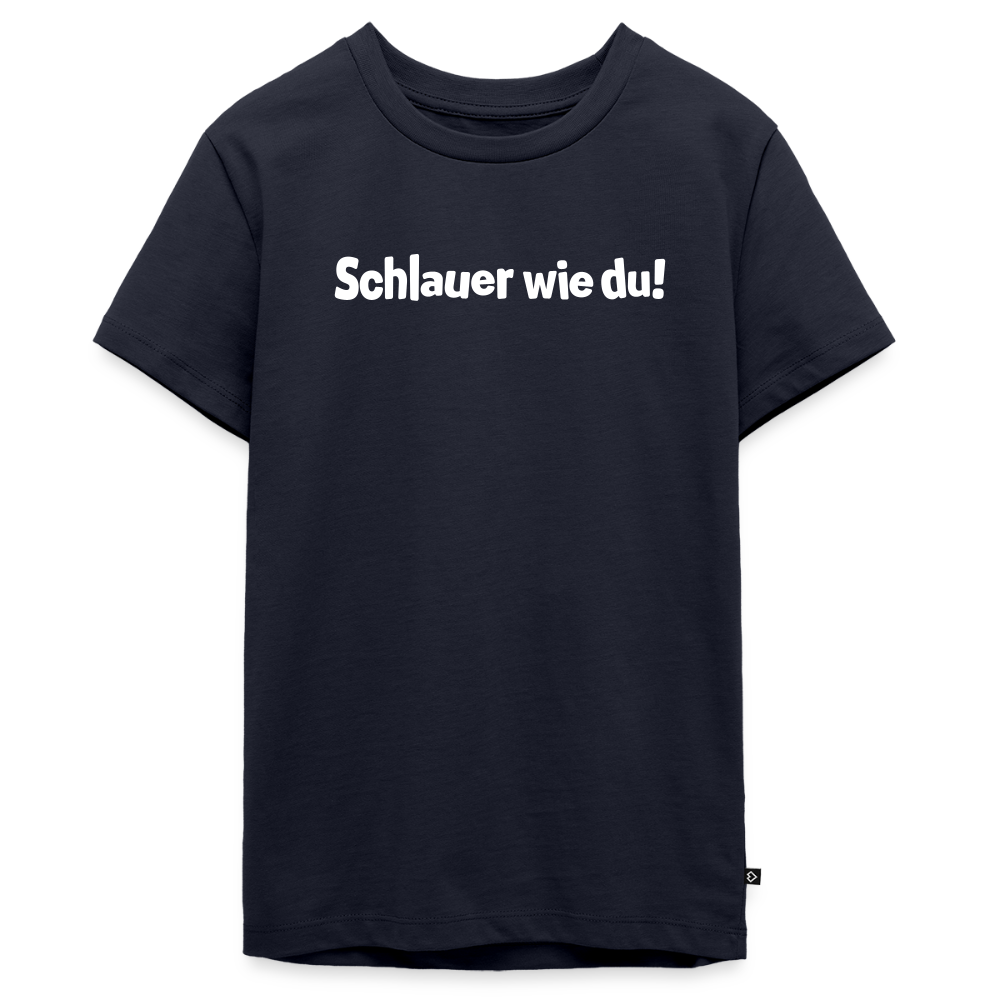 Schlauer wie du! - Teenager Premium T-Shirt - Navy